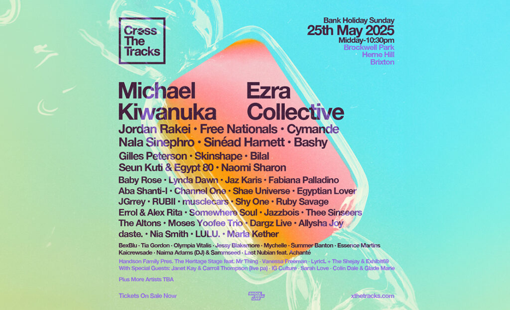 Cross The Tracks 2025: Ezra Collective, Free Nationals & more announced!